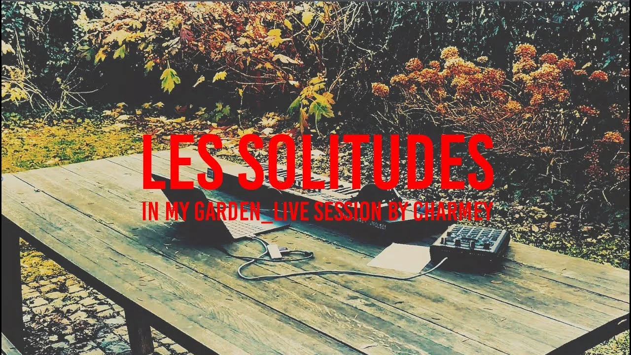 Les Solitudes — In my garden, live session by Charmey